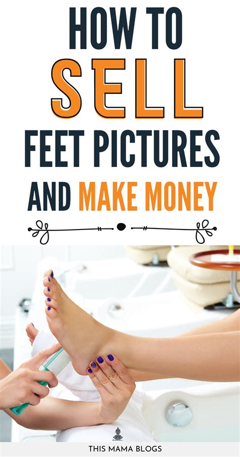 how to make money selling feet pictures|More.